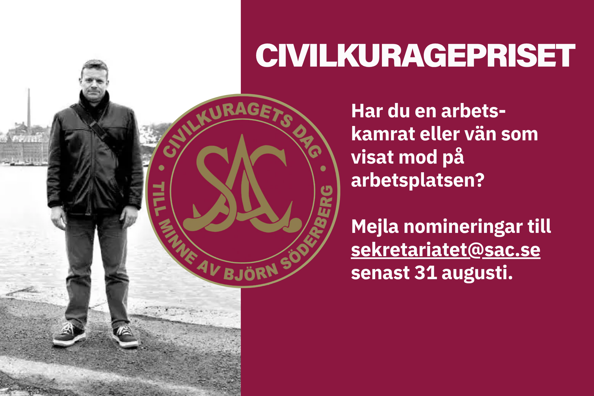 Annons för Civilkuragepriset. Text: Har du en arbets-kamrat eller vän som visat mod på arbetsplatsen? Mejla nomineringar till sekretariatet@sac.se senast 31 augusti.